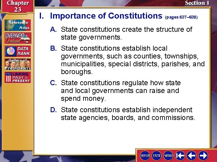 I. Importance of Constitutions (pages 637– 638) A. State constitutions create the structure of