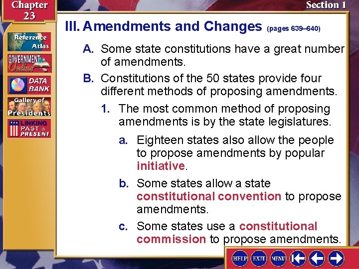 III. Amendments and Changes (pages 639– 640) A. Some state constitutions have a great