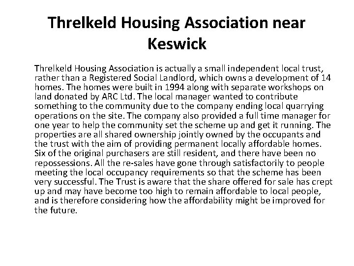 Threlkeld Housing Association near Keswick Threlkeld Housing Association is actually a small independent local