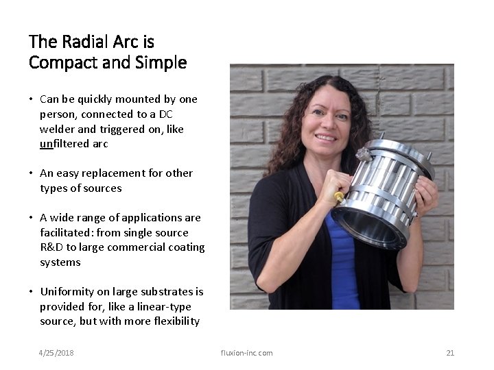 The Radial Arc is Compact and Simple • Can be quickly mounted by one