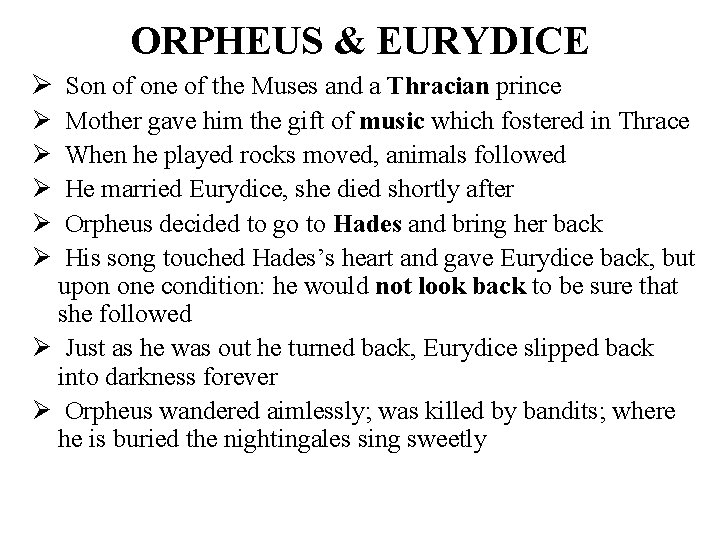 ORPHEUS & EURYDICE Ø Son of one of the Muses and a Thracian prince