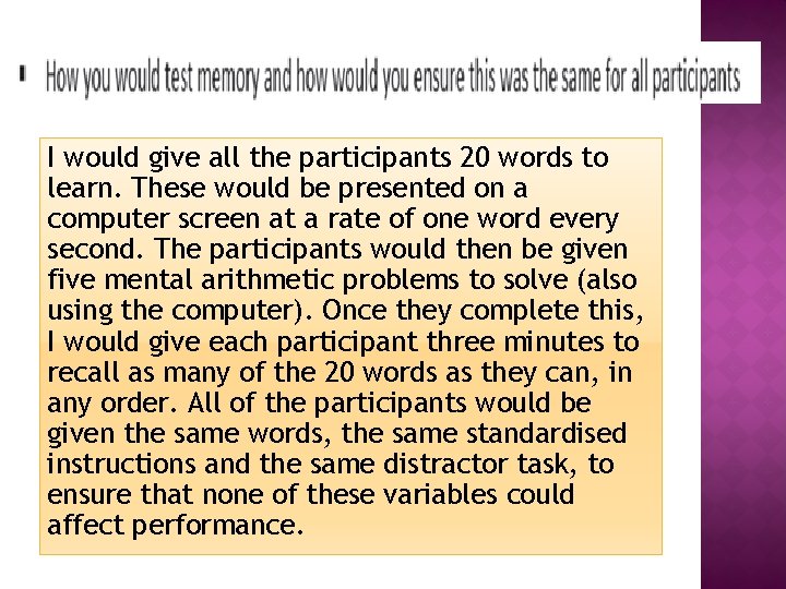 I would give all the participants 20 words to learn. These would be presented