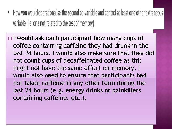 �I would ask each participant how many cups of coffee containing caffeine they had