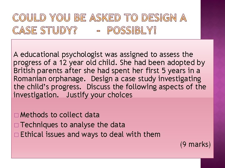 A educational psychologist was assigned to assess the progress of a 12 year old