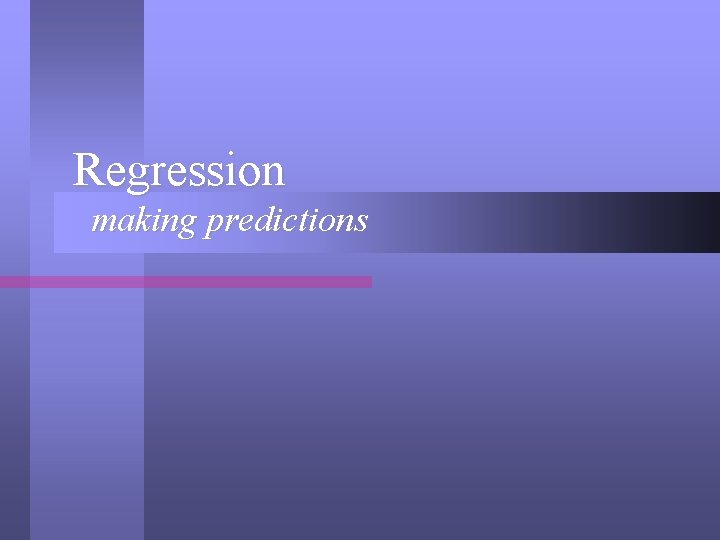 Regression making predictions 