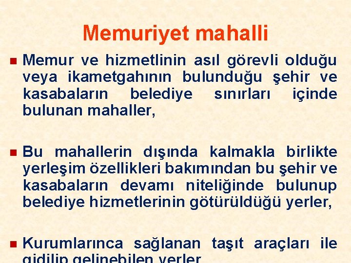 Memuriyet mahalli n Memur ve hizmetlinin asıl görevli olduğu veya ikametgahının bulunduğu şehir ve