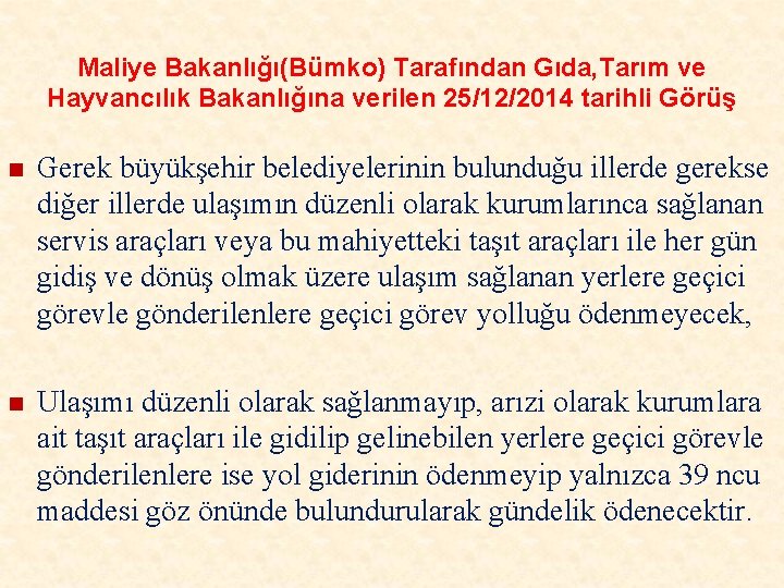 Maliye Bakanlığı(Bümko) Tarafından Gıda, Tarım ve Hayvancılık Bakanlığına verilen 25/12/2014 tarihli Görüş n Gerek