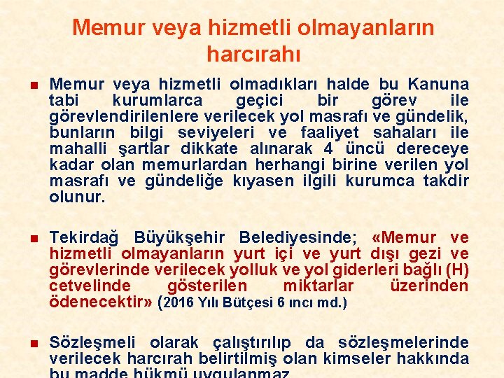 Memur veya hizmetli olmayanların harcırahı n Memur veya hizmetli olmadıkları halde bu Kanuna tabi