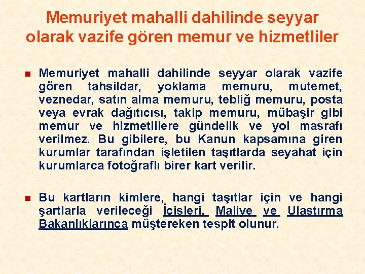 Memuriyet mahalli dahilinde seyyar olarak vazife gören memur ve hizmetliler n Memuriyet mahalli dahilinde