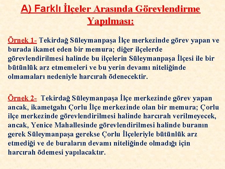 A) Farklı İlçeler Arasında Görevlendirme Yapılması: Örnek 1 - Tekirdağ Süleymanpaşa İlçe merkezinde görev