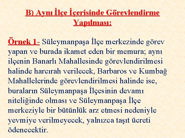 B) Aynı İlçe İçerisinde Görevlendirme Yapılması: Örnek 1 - Süleymanpaşa İlçe merkezinde görev yapan