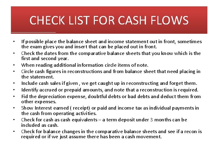 CHECK LIST FOR CASH FLOWS • • • If possible place the balance sheet