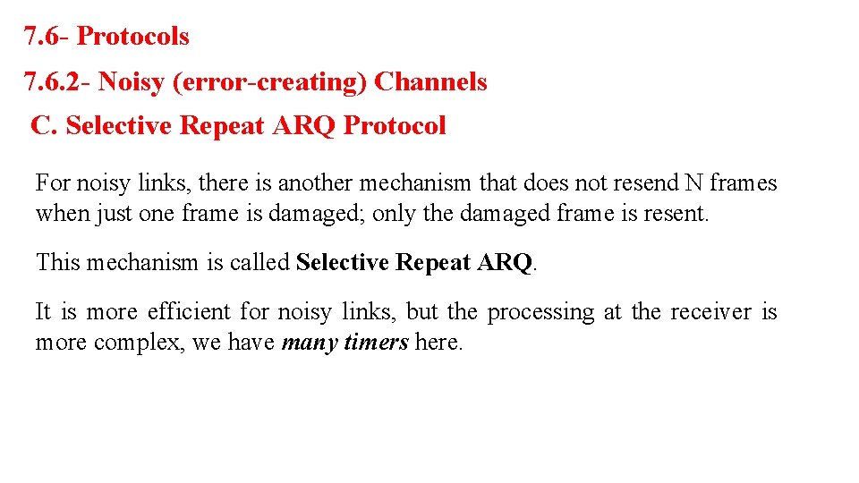 7. 6 - Protocols 7. 6. 2 - Noisy (error-creating) Channels C. Selective Repeat