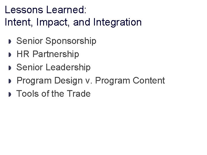 Lessons Learned: Intent, Impact, and Integration Senior Sponsorship HR Partnership Senior Leadership Program Design