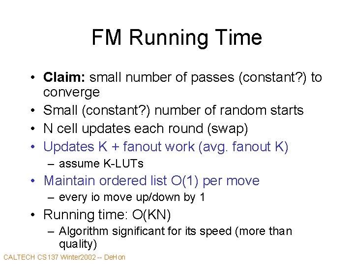 FM Running Time • Claim: small number of passes (constant? ) to converge •