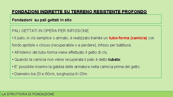 FONDAZIONI INDIRETTE SU TERRENO RESISTENTE PROFONDO Fondazioni su pali gettati in sito PALI GETTATI