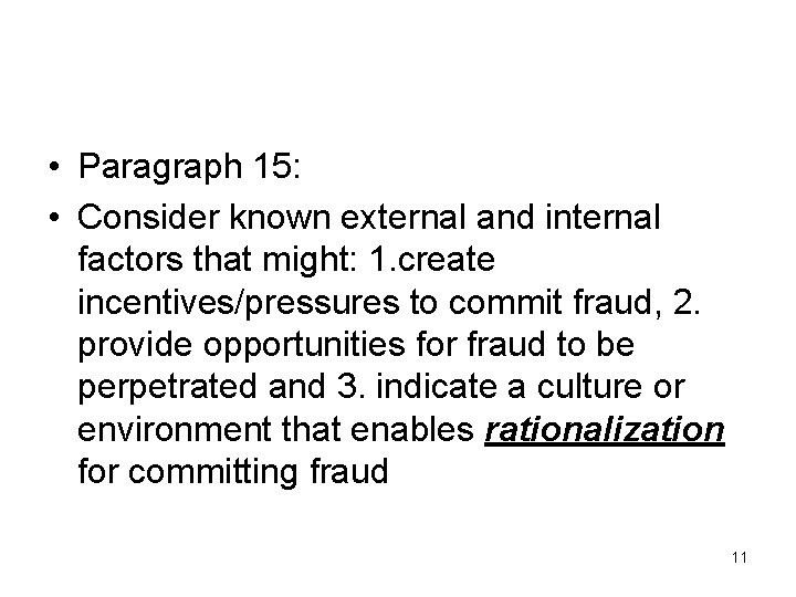  • Paragraph 15: • Consider known external and internal factors that might: 1.