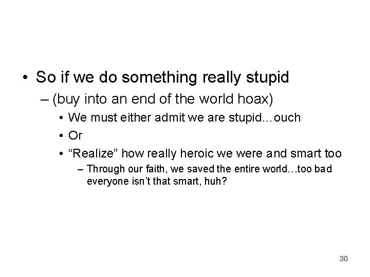  • So if we do something really stupid – (buy into an end