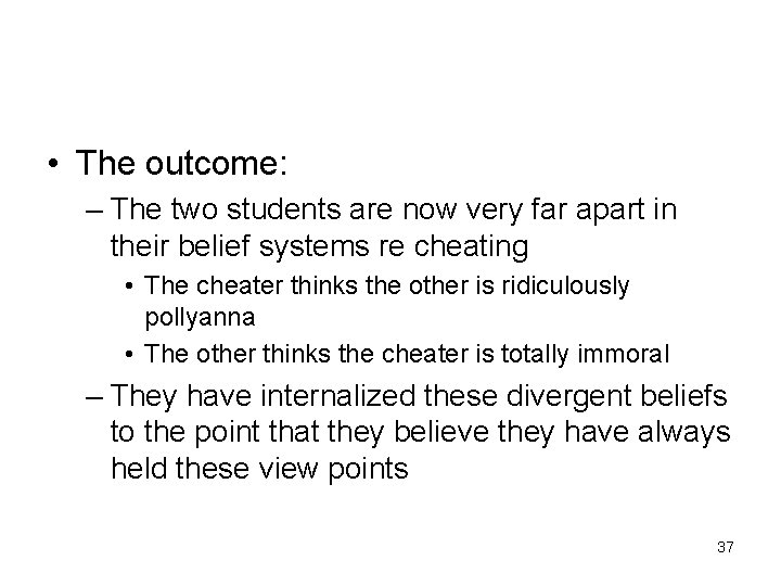  • The outcome: – The two students are now very far apart in