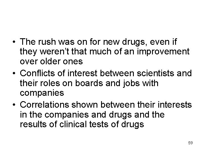 • The rush was on for new drugs, even if they weren’t that