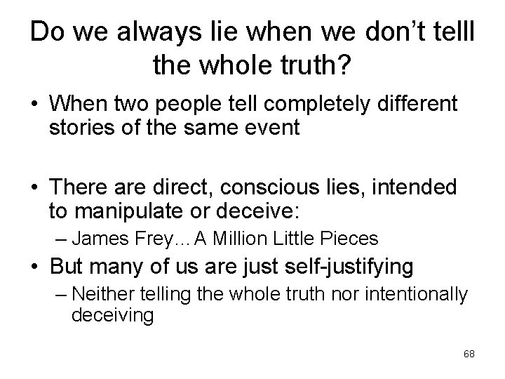 Do we always lie when we don’t telll the whole truth? • When two