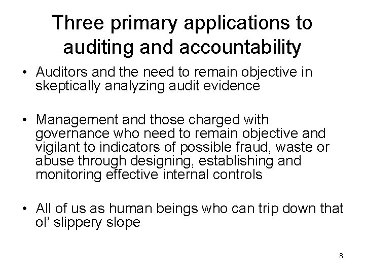 Three primary applications to auditing and accountability • Auditors and the need to remain