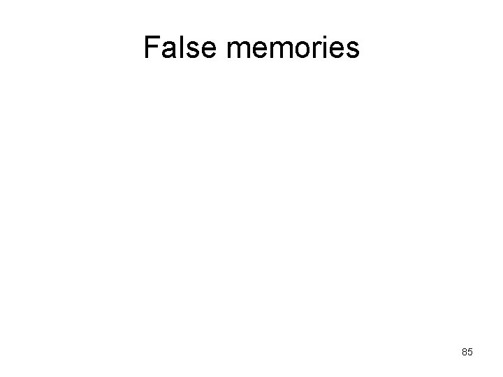 False memories 85 