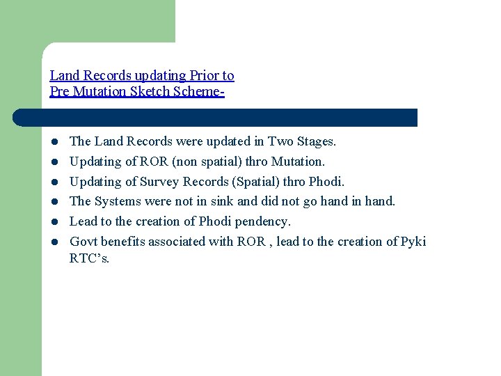 Land Records updating Prior to Pre Mutation Sketch Scheme- l l l The Land