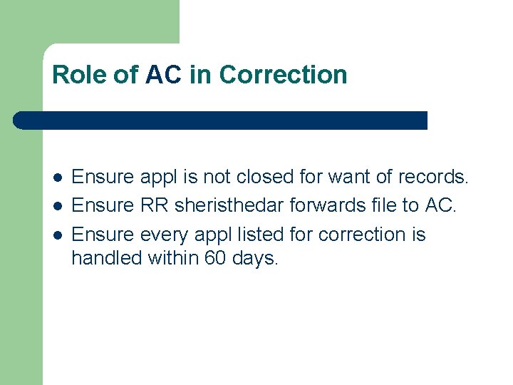 Role of AC in Correction l l l Ensure appl is not closed for