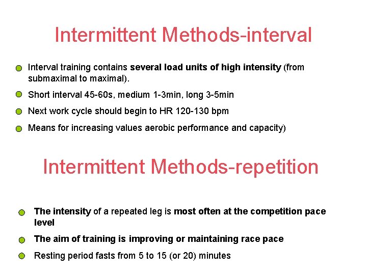 Intermittent Methods-interval Interval training contains several load units of high intensity (from submaximal to