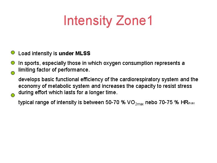 Intensity Zone 1 Load intensity is under MLSS In sports, especially those in which