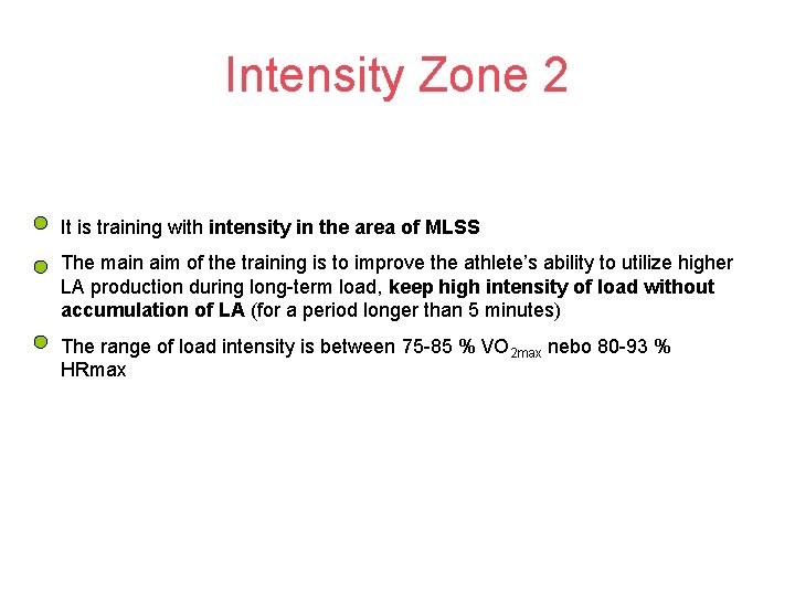 Intensity Zone 2 It is training with intensity in the area of MLSS The