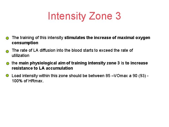 Intensity Zone 3 The training of this intensity stimulates the increase of maximal oxygen