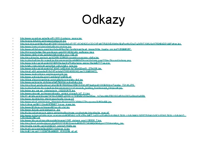 Odkazy • • • • • • • • • http: //www. euroskop. cz/gallery/51/15514