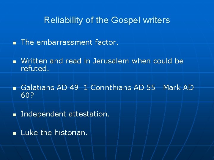Reliability of the Gospel writers n n n The embarrassment factor. Written and read