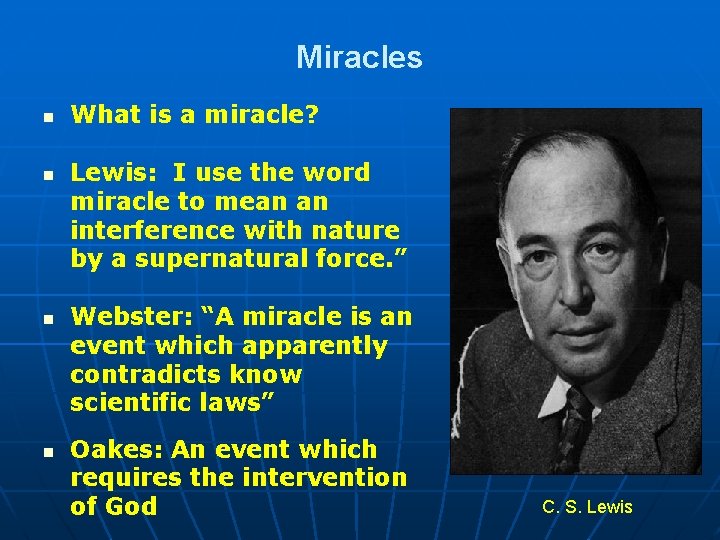 Miracles n n What is a miracle? Lewis: I use the word miracle to