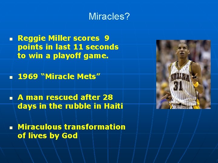 Miracles? n n Reggie Miller scores 9 points in last 11 seconds to win