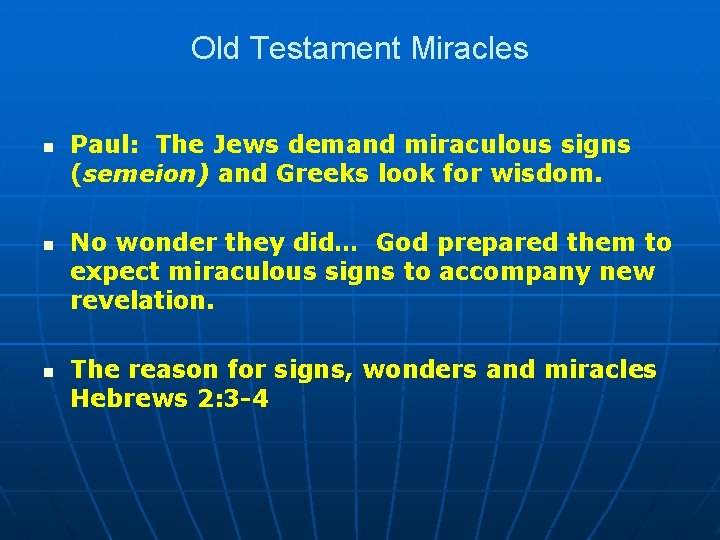 Old Testament Miracles n n n Paul: The Jews demand miraculous signs (semeion) and