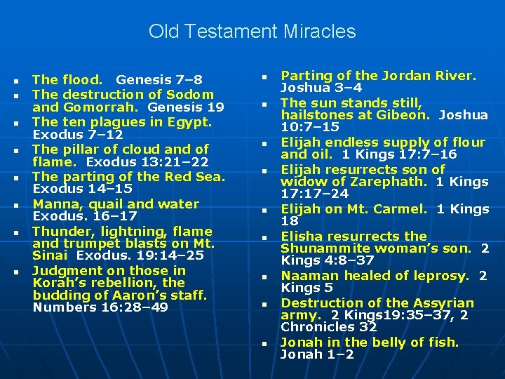 Old Testament Miracles n n n n The flood. Genesis 7– 8 The destruction