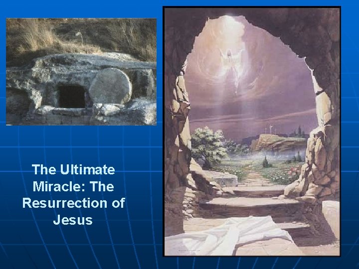 The Ultimate Miracle: The Resurrection of Jesus 
