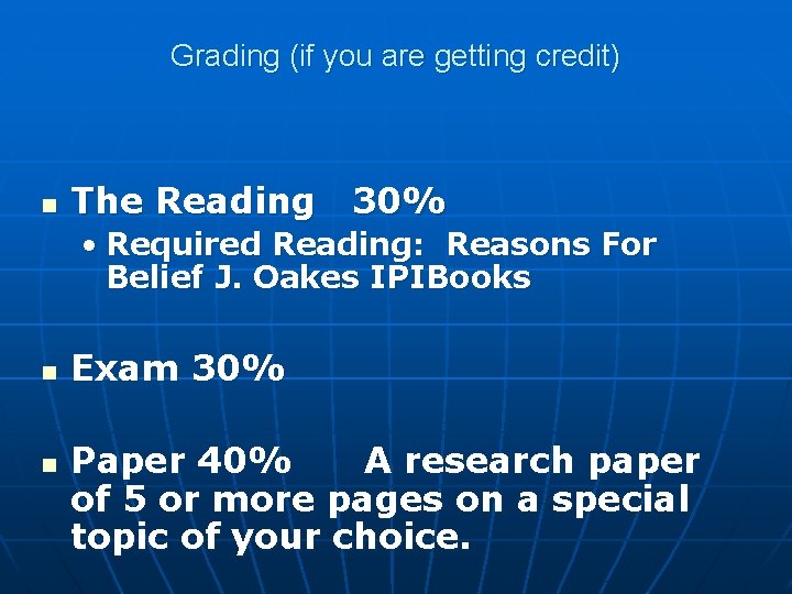 Grading (if you are getting credit) n The Reading 30% • Required Reading: Reasons