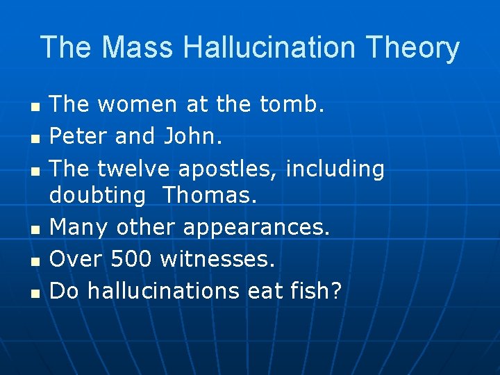 The Mass Hallucination Theory n n n The women at the tomb. Peter and