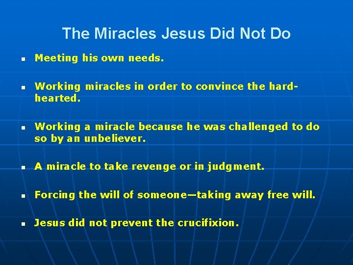 The Miracles Jesus Did Not Do n n n Meeting his own needs. Working