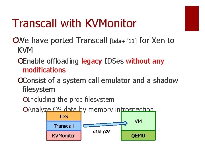 Transcall with KVMonitor ¡We have ported Transcall KVM [Iida+ '11] for Xen to ¡Enable