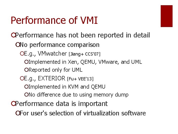 Performance of VMI ¡Performance has not been reported in detail ¡No performance comparison ¡E. Performance of VMI ¡Performance has not been reported in detail ¡No performance comparison ¡E.
