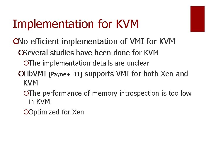 Implementation for KVM ¡No efficient implementation of VMI for KVM ¡Several studies have been Implementation for KVM ¡No efficient implementation of VMI for KVM ¡Several studies have been