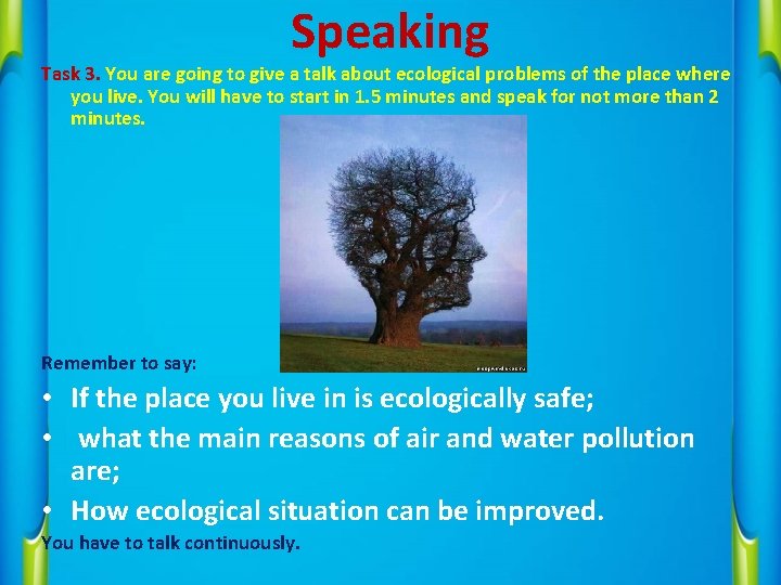 Speaking Task 3. You are going to give a talk about ecological problems of