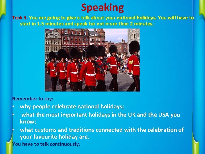 Speaking Task 3. You are going to give a talk about your national holidays.