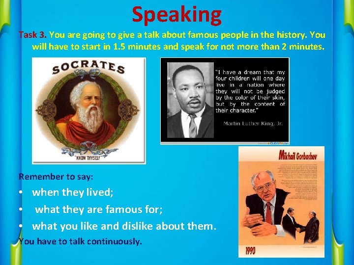 Speaking Task 3. You are going to give a talk about famous people in