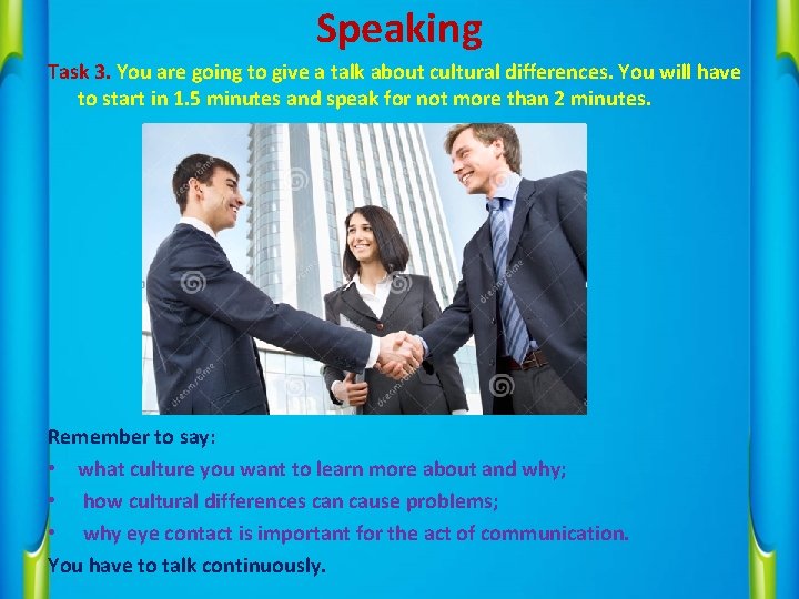 Speaking Task 3. You are going to give a talk about cultural differences. You